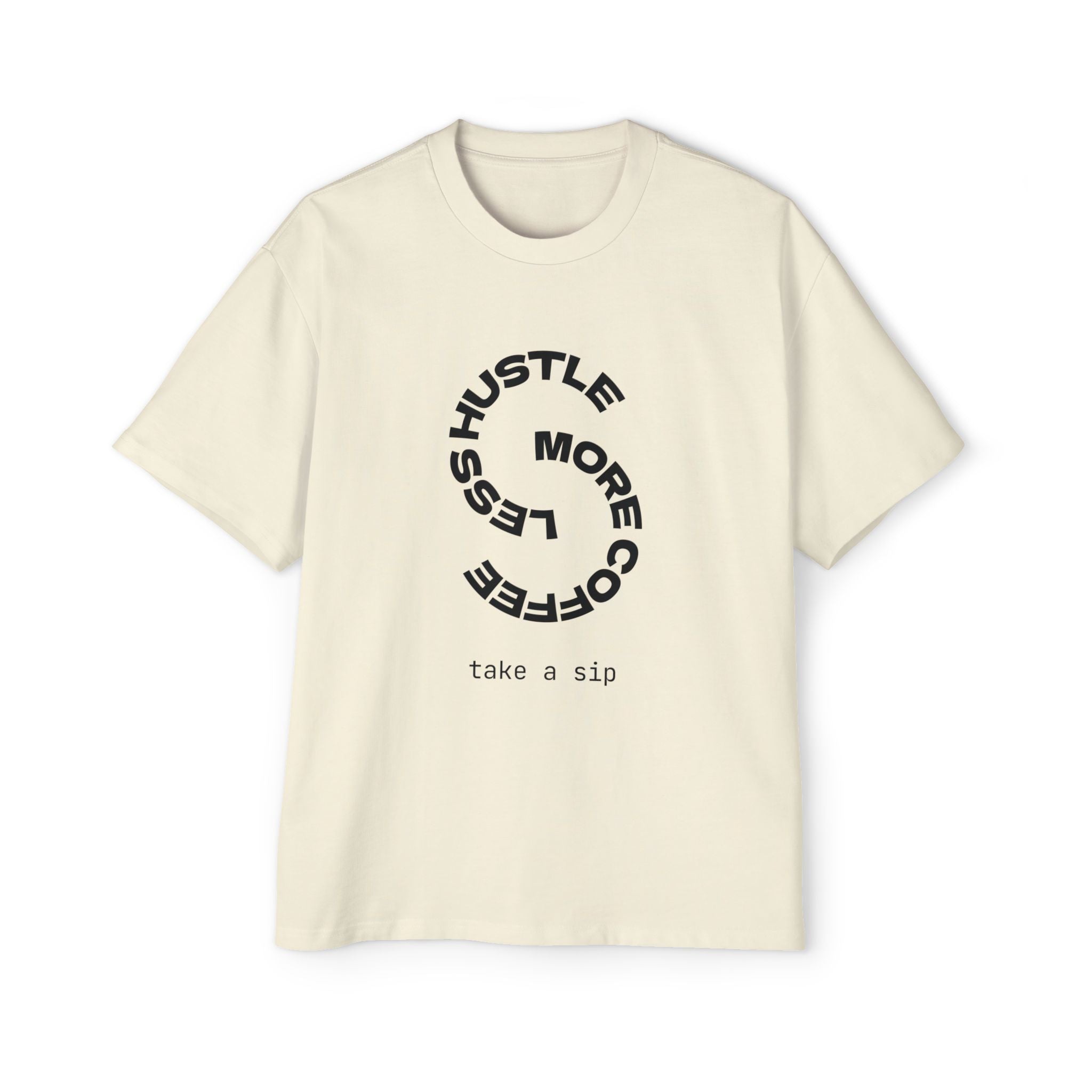 Hustle Less More Coffee Graphic Tee — "take a sip" Oversized Men’s T-Shirt